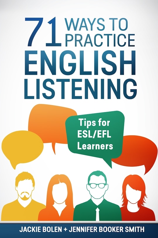 71 Ways to Practice English Listening: Tips for ESL/EFL Learners