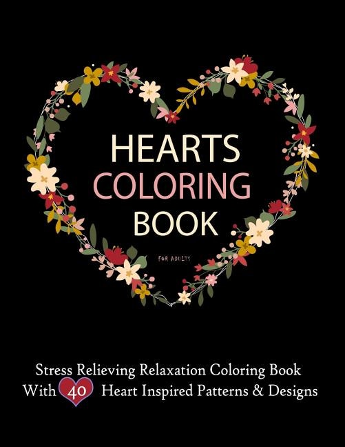Couverture_Hearts Coloring Books For Adults Stress Relieving Relaxation Coloring Book With 40 Heart Inspired Patterns