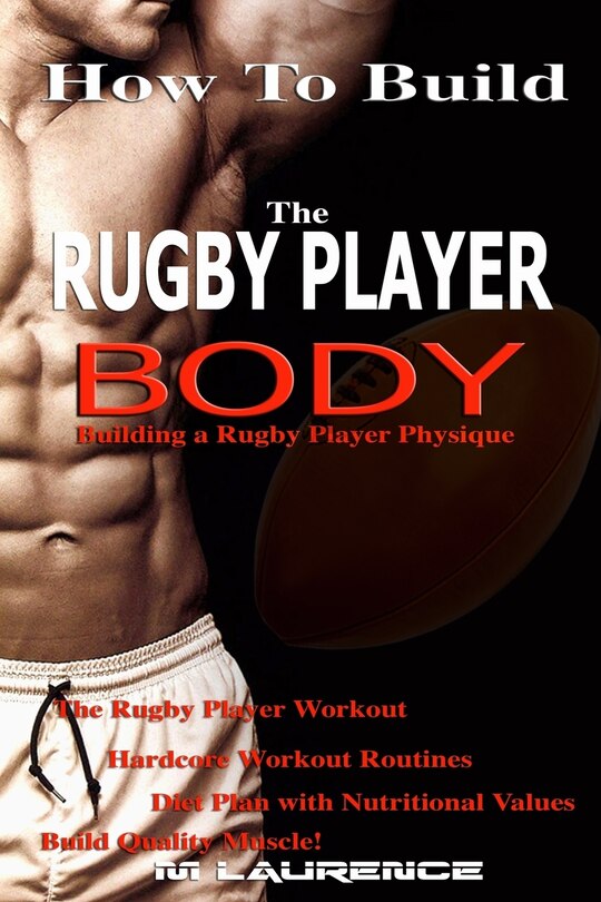 Front cover_How To Build The Rugby Player Body