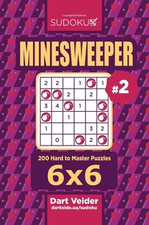 Couverture_Sudoku Minesweeper - 200 Hard to Master Puzzles 6x6 (Volume 2)