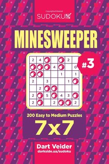 Front cover_Sudoku Minesweeper - 200 Easy to Medium Puzzles 7x7 (Volume 3)