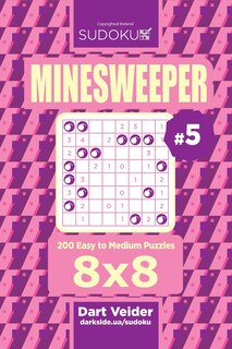 Couverture_Sudoku Minesweeper - 200 Easy to Medium Puzzles 8x8 (Volume 5)
