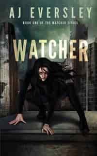 Watcher by AJ Eversley