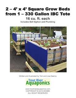 2 - 4' x 4' Square Grow Beds from 1 - 330 Gallon IBC Tote
