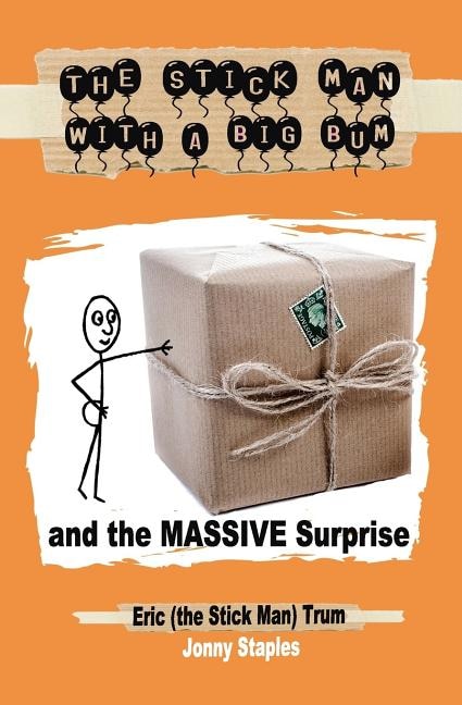 Front cover_The Stick Man With a Big Bum and the Massive Surprise