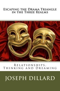 Escaping the Drama Triangle in the Three Realms: Relationships, Thinking and Dreaming