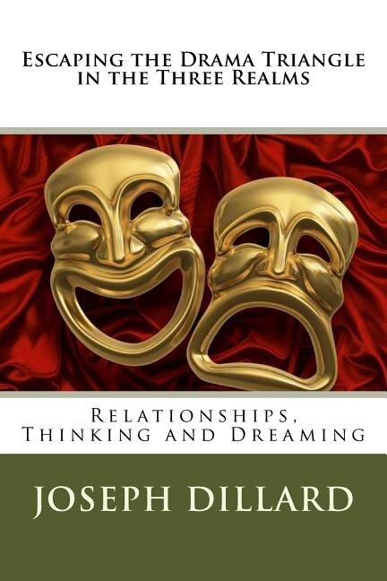 Escaping the Drama Triangle in the Three Realms: Relationships, Thinking and Dreaming
