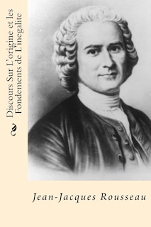 Discours Sur L'origine et les Fondements de L'inegalite (French Edition)