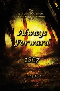 Front cover_Always Forward (#9 in the Bregdan Chronicles Historical Fiction Romance Series)