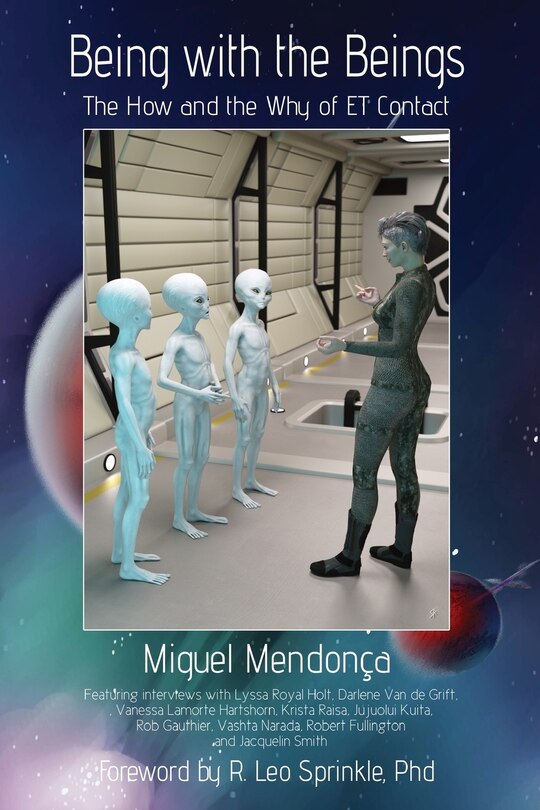 Being with the Beings: The How and the Why of ET Contact