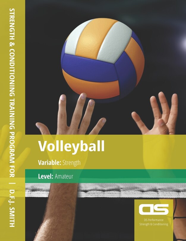 Front cover_DS Performance - Strength & Conditioning Training Program for Volleyball, Strength, Amateur