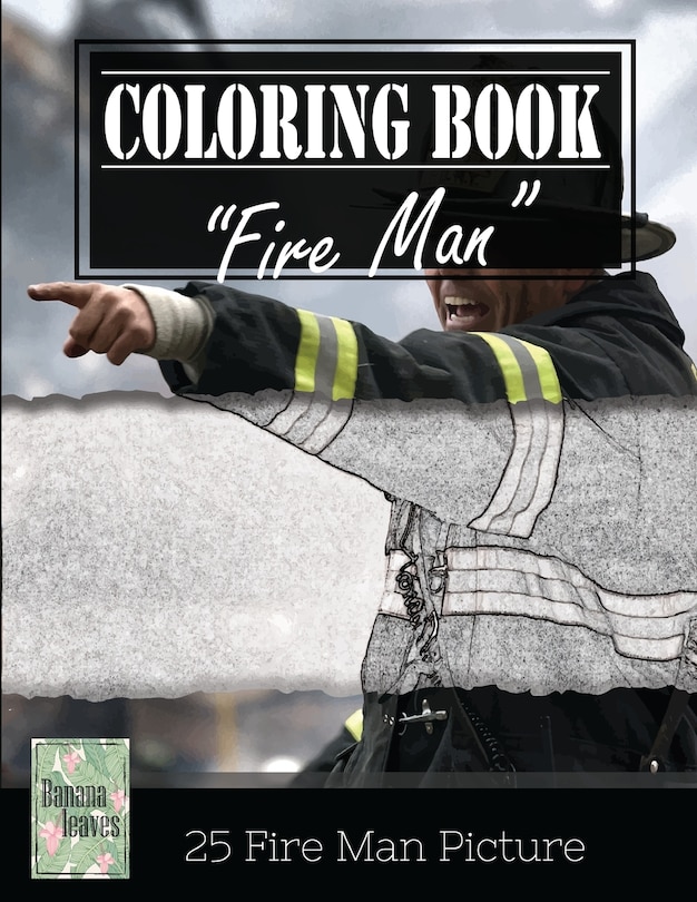 Couverture_Fireman on Fire Grayscale Photo Adult Coloring Book, Mind Relaxation Stress Relief