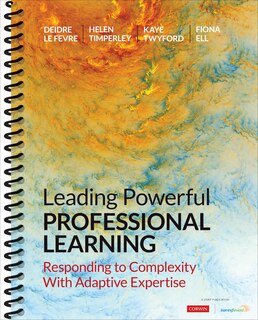 Front cover_Leading Powerful Professional Learning Responding To Complex