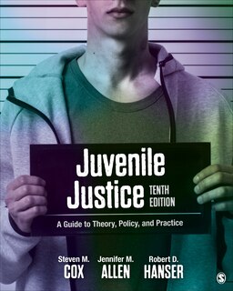 Front cover_JUVENILE JUSTICE A GUIDE TO TH EORY, POLICY, AND PRACTICE
