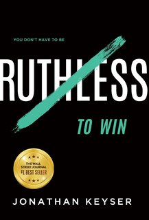 You Don't Have To Be Ruthless To Win: The Art Of Badass Selfless Service