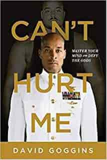 Can't Hurt Me: Master Your Mind and Defy the Odds, Book by David ...