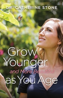 Front cover_Grow Younger and More Beautiful as You Age