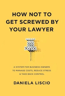 Couverture_How Not To Get Screwed By Your Lawyer