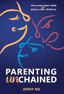 Front cover_Parenting Unchained