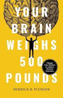 Front cover_Your Brain Weighs 500 Pounds