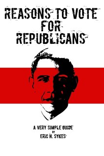 Front cover_Reasons to Vote for Republicans