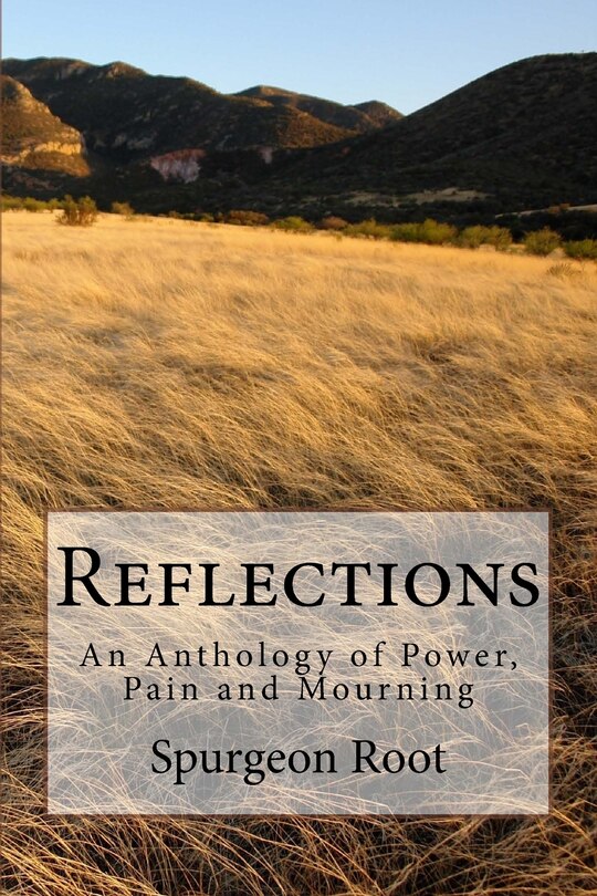 Reflections: An Anthology of Power, Pain and Mourning