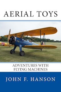 Aerial Toys: Adventures With Flying Machines