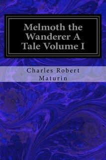 Front cover_Melmoth the Wanderer A Tale Volume I