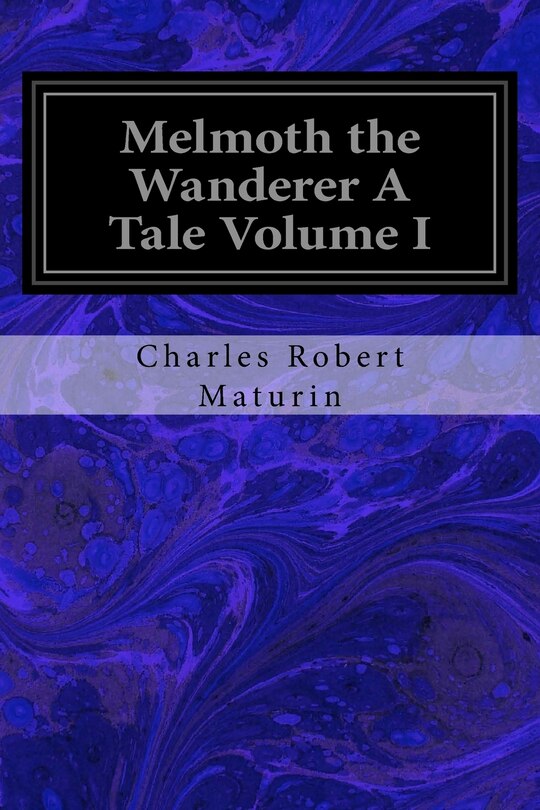 Front cover_Melmoth the Wanderer A Tale Volume I