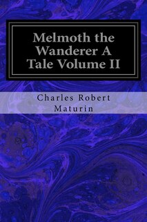 Front cover_Melmoth the Wanderer A Tale Volume II