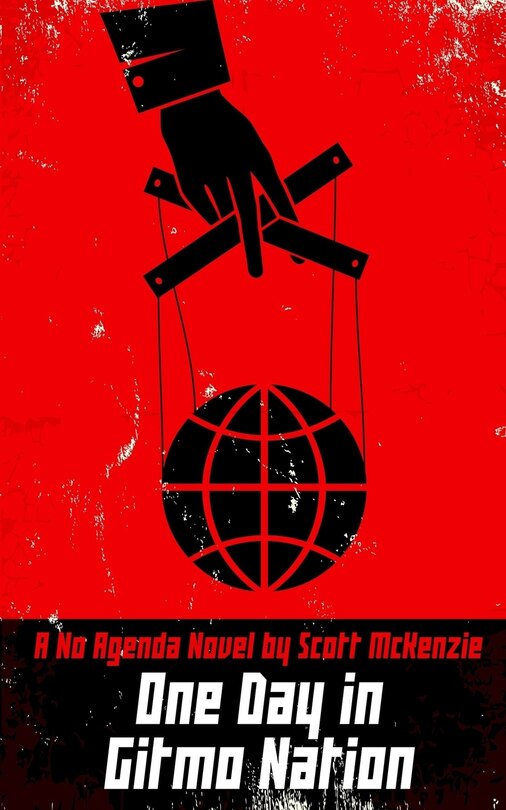 Front cover_One Day in Gitmo Nation (A No Agenda Novel)