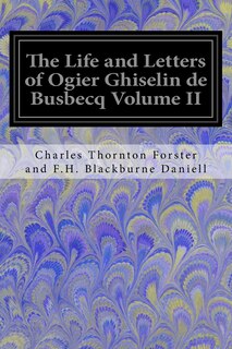 Couverture_The Life and Letters of Ogier Ghiselin de Busbecq Volume II