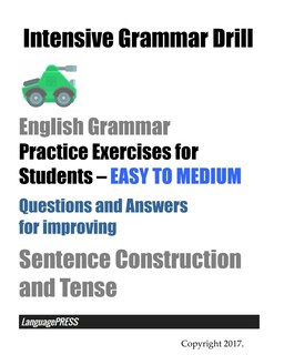 Front cover_Intensive Grammar Drill English Grammar Practice Exercises for Students EASY TO MEDIUM