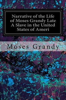 Front cover_Narrative of the Life of Moses Grandy Late A Slave in the United States of Ameri