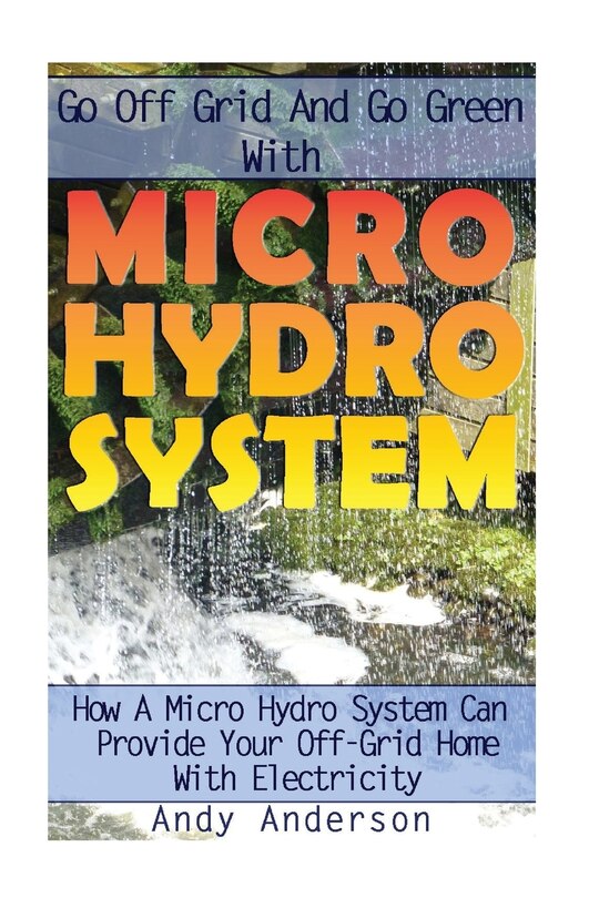 Couverture_Go Off Grid And Go Green With Micro Hydro System