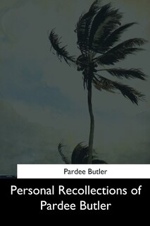 Front cover_Personal Recollections of Pardee Butler
