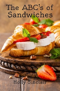 The ABC's of Sandwiches