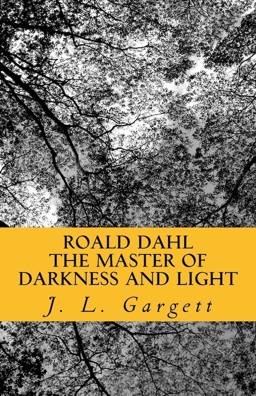 Front cover_Roald Dahl The Master Of Darkness And Light