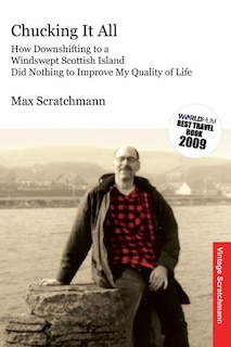 Chucking It All: How Downshifting to a Windswept Scottish Island Did Nothing to Improve My Quality of Life