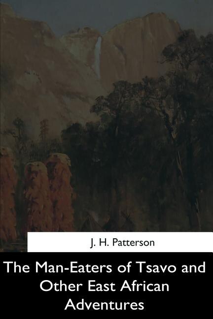 Couverture_The Man-Eaters of Tsavo and Other East African Adventures