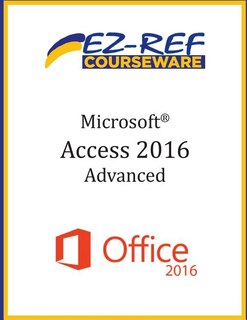 Microsoft Access 2016 - Advanced: Instructor Guide (Black & White)