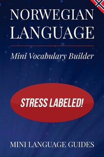 Norwegian Language Mini Vocabulary Builder: Stress Labeled!