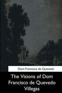 Front cover_The Visions of Dom Francisco de Quevedo Villegas