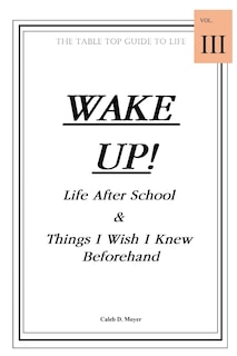 Couverture_Wake Up! Life After School & Things I Wish I Knew Beforehand