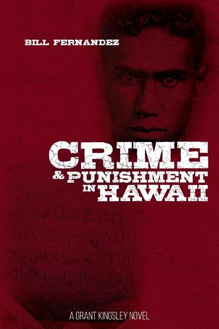 Crime & Punishment in Hawaii: A Grant Kingsley Novel