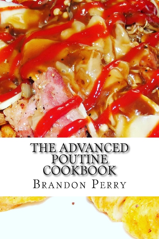 Couverture_The Advanced Poutine Cookbook