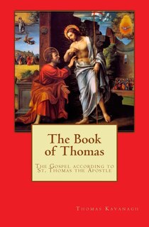 The Book of Thomas: The Gospel and after according to Thomas the Apostle