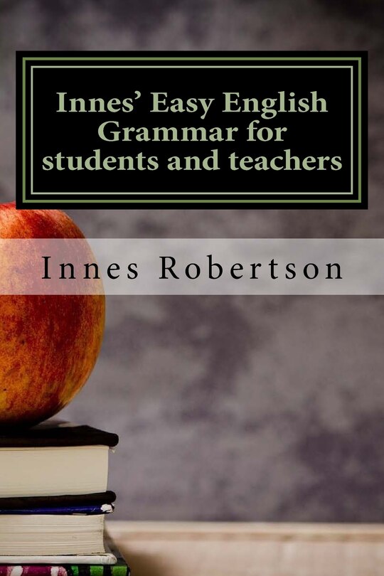 Front cover_Innes' Easy English Grammar for students and teachers