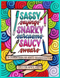 Front cover_Sassy Sayings, Snarky Sarcasms, & Saucy Swears