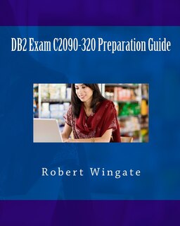 DB2 Exam C2090-320 Preparation Guide